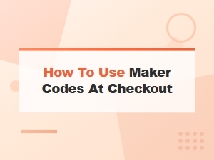 How to Use Maker Codes at Checkout: Quick Redemption Guide
