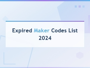 Expired Maker Codes List 2024 – All Inactive Codes Revealed