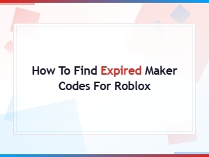 How to Find Expired Maker Codes for Roblox: Complete Guide